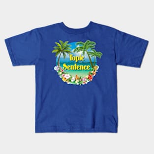 Topic Sentence Kids T-Shirt